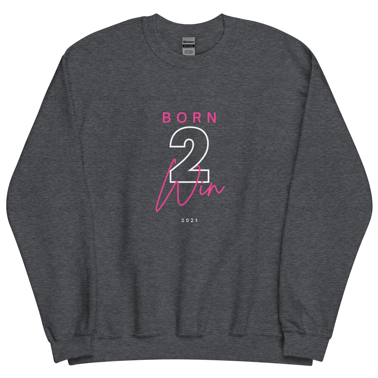 Born 2 Win Sweatshirt