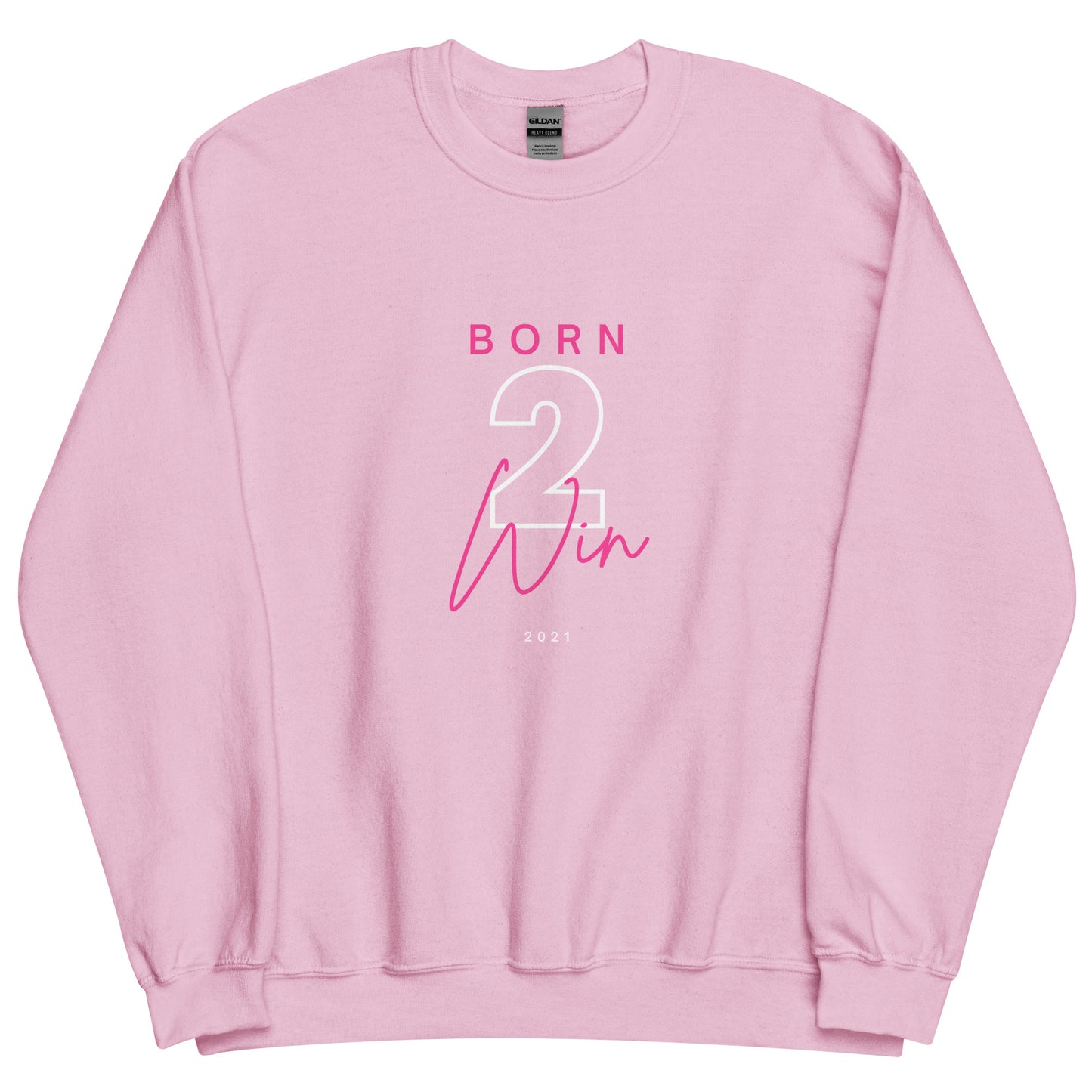 Born 2 Win Sweatshirt
