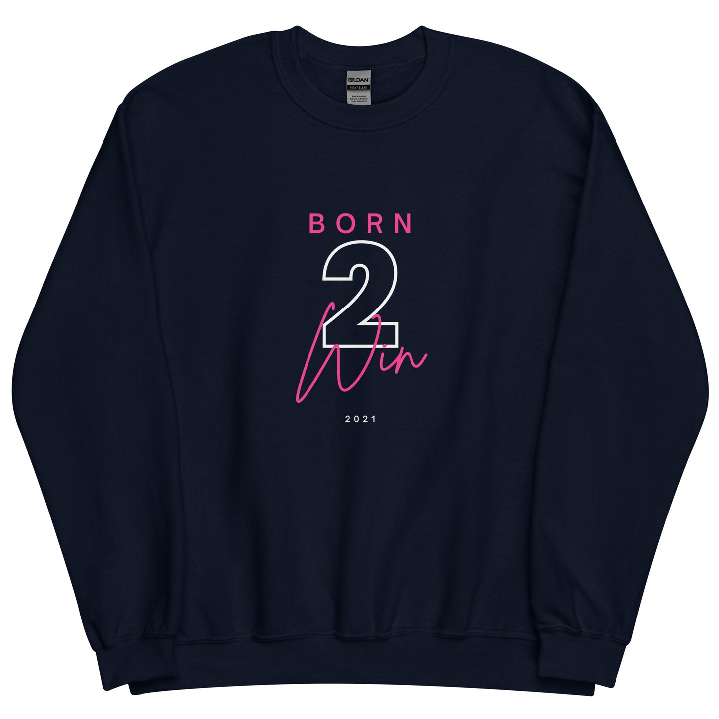 Born 2 Win Sweatshirt