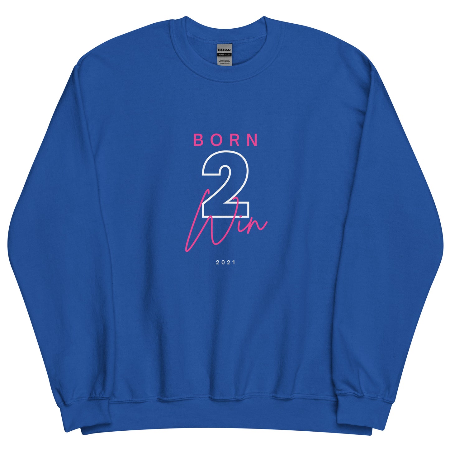 Born 2 Win Sweatshirt