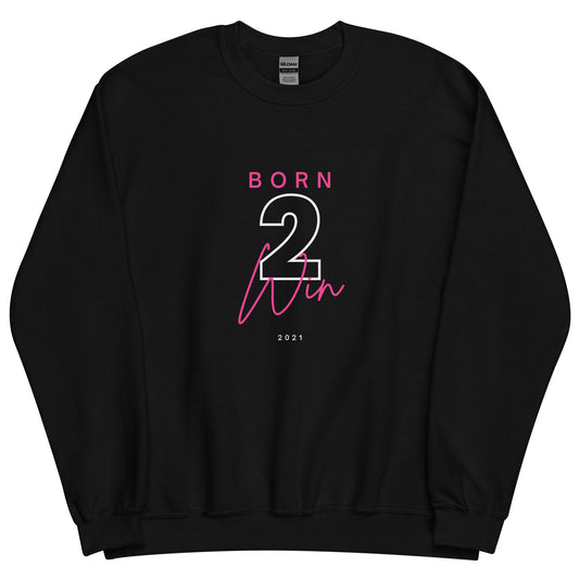 Born 2 Win Sweatshirt