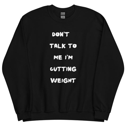 Cutting Weight Sweatshirt