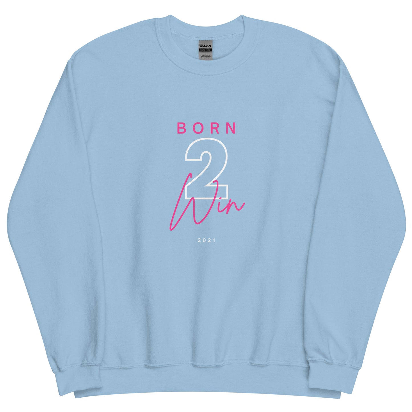 Born 2 Win Sweatshirt