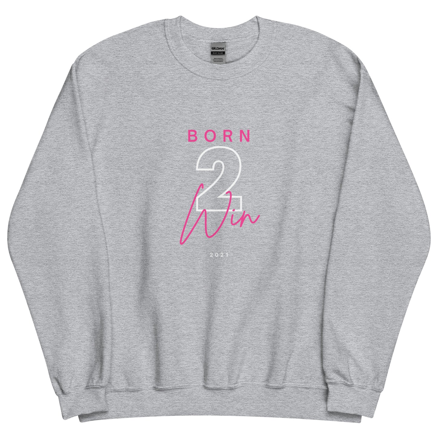 Born 2 Win Sweatshirt